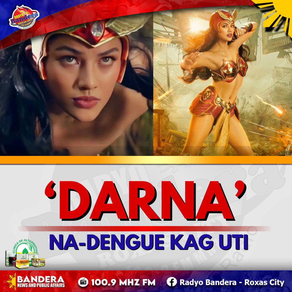 ENTERTAINMENT | ‘DARNA’, NA-DENGUE KAG UTI