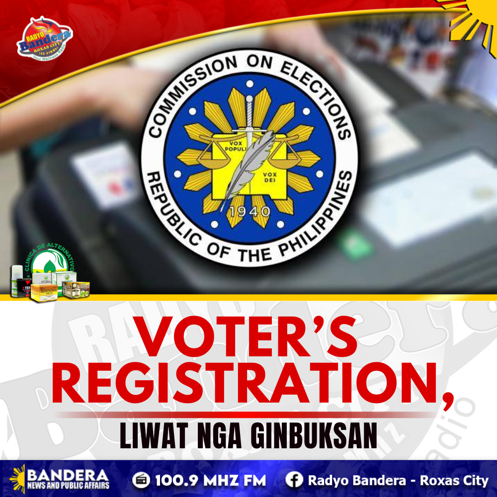 NATIONAL | VOTER’S REGISTRATION, LIWAT NGA GINBUKSAN