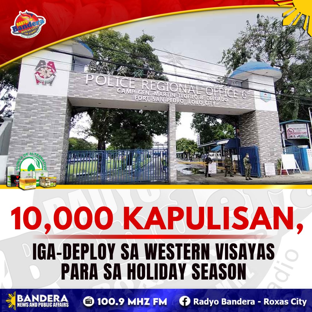 REGIONAL | 10,000 KAPULISAN, IGA-DEPLOY SA WESTERN VISAYAS PARA SA HOLIDAY SEASON