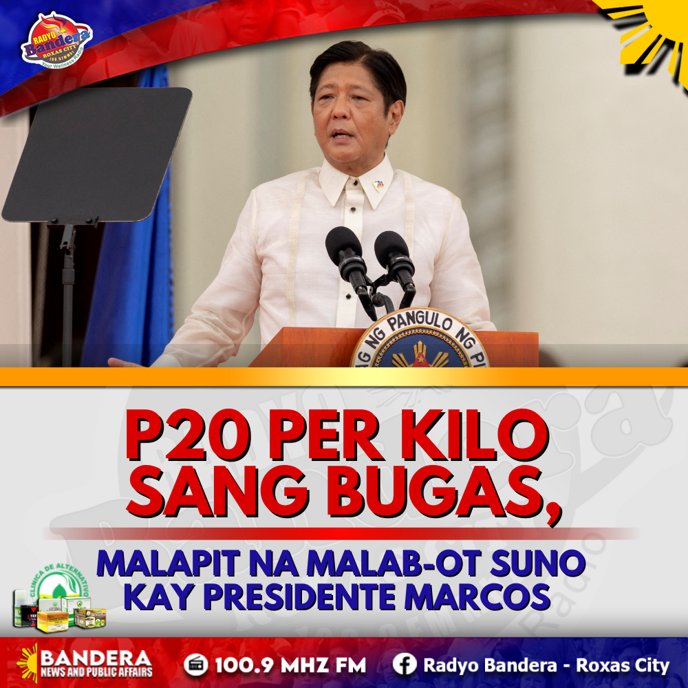 NATIONAL | P20 PER KILO SANG BUGAS, MALAPIT NA MALAB-OT SUNO KAY PRESIDENTE MARCOS