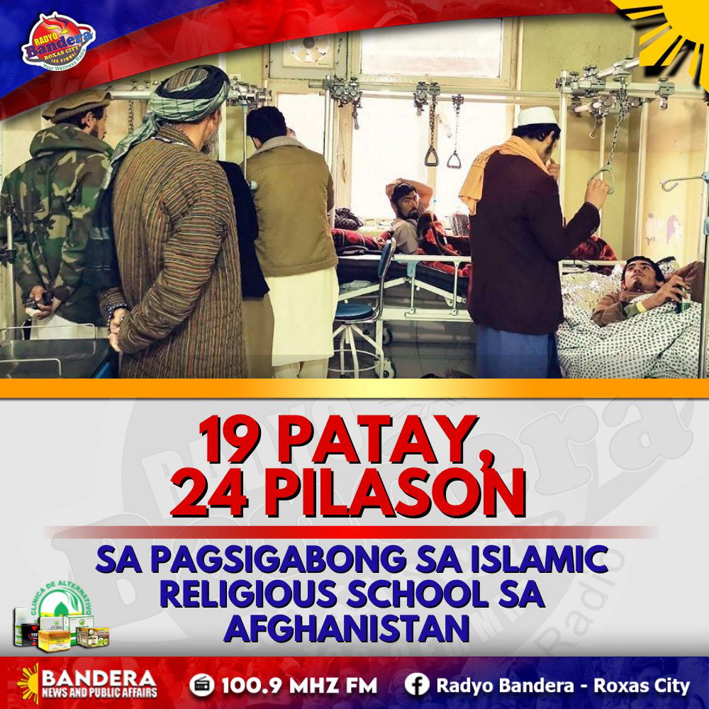 INTERNATIONAL | 19 PATAY, 24 PILASON SA PAGSIGABONG SA ISLAMIC RELIGIOUS SCHOOL SA AFGHANISTAN