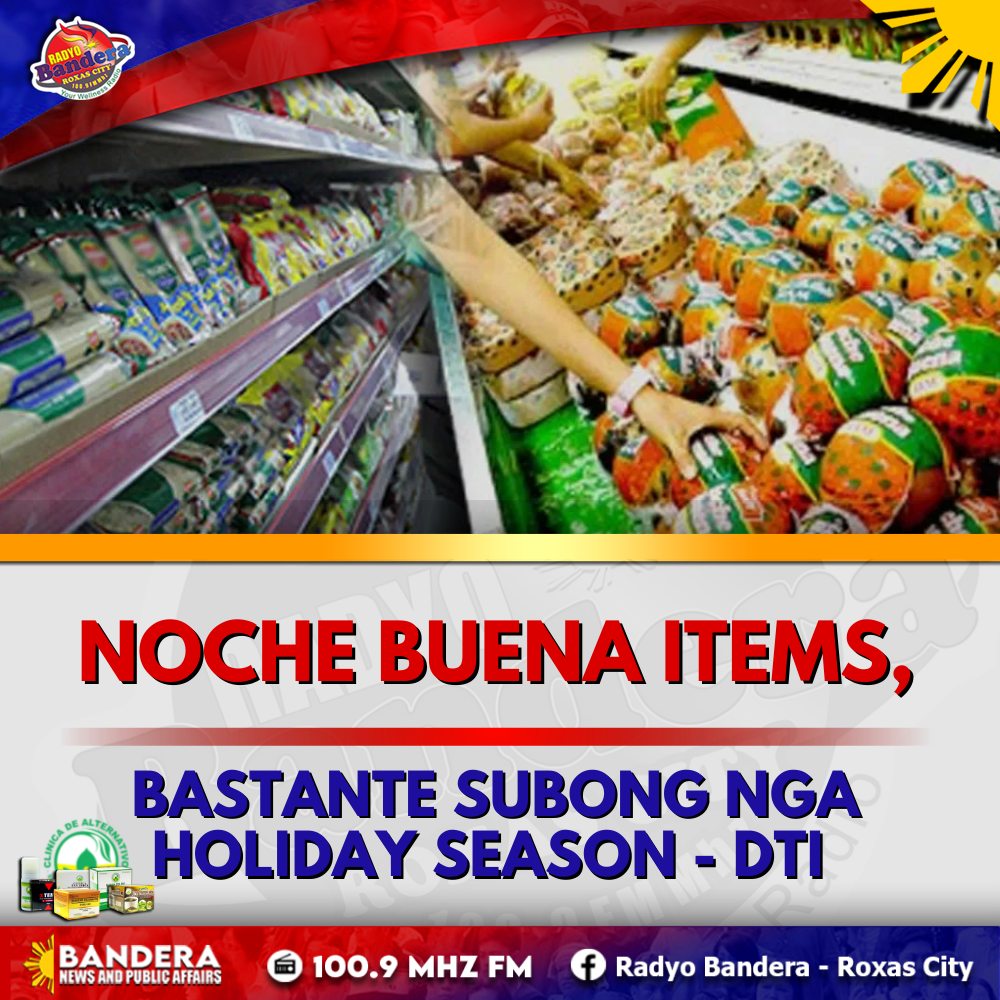 NEGOSYO | NOCHE BUENA ITEMS, BASTANTE SUBONG NGA HOLIDAY SEASON - DTI