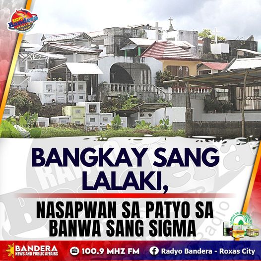 BANGKAY SANG LALAKI, NASAPWAN SA PATYO SA BANWA SANG SIGMA