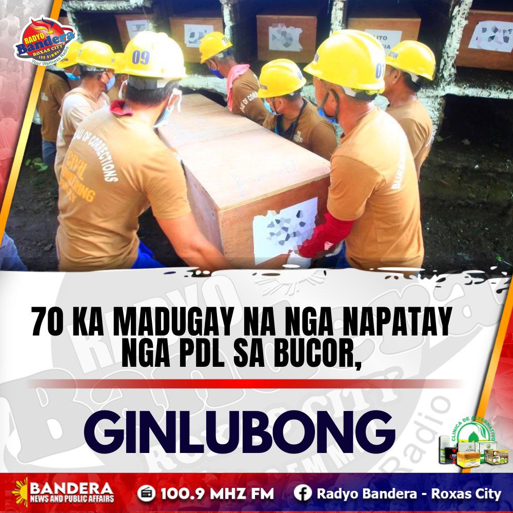 NATIONAL | 70 KA MADUGAY NA NGA NAPATAY NGA PDL SA BUCOR, GINLUBONG