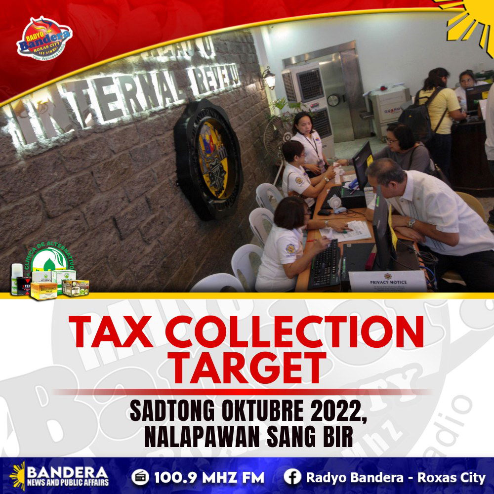 NEGOSYO | TAX COLLECTION TARGET SADTONG OKTUBRE 2022, NALAPAWAN SANG BIR