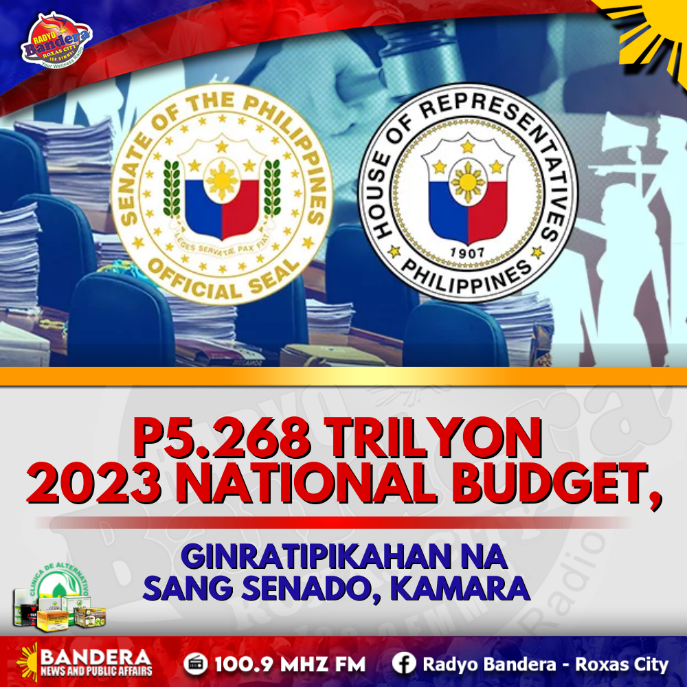 NATIONAL | P5.268 TRILYON 2023 NATIONAL BUDGET, GINRATIPIKAHAN NA SANG SENADO, KAMARA