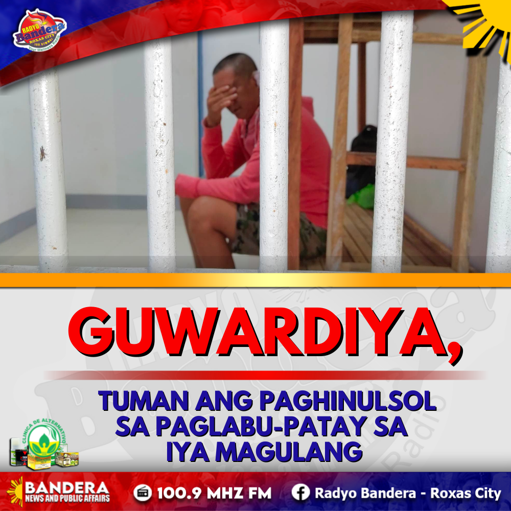 GUWARDIYA, TUMAN ANG PAGHINULSOL SA PAGLABU-PATAY SA IYA MAGULANG