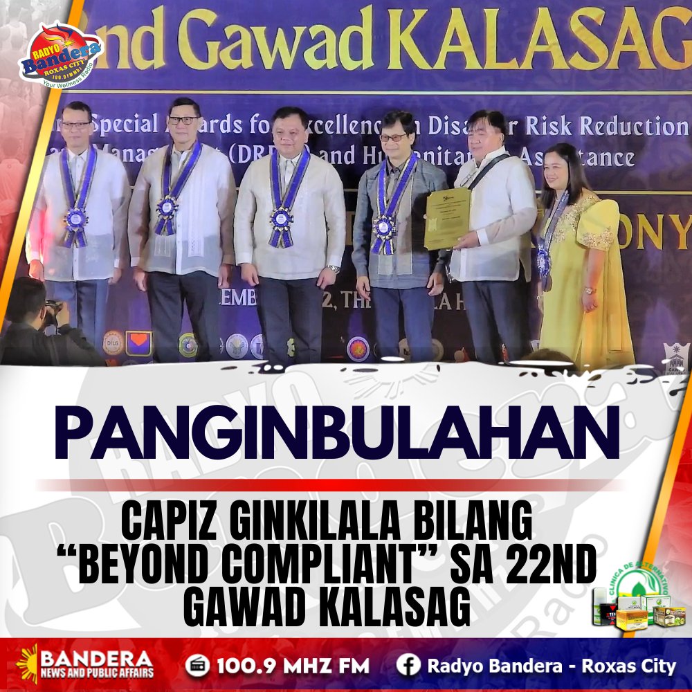 PANGINBULAHAN | CAPIZ GINKILALA BILANG “BEYOND COMPLIANT” SA 22ND GAWAD KALASAG