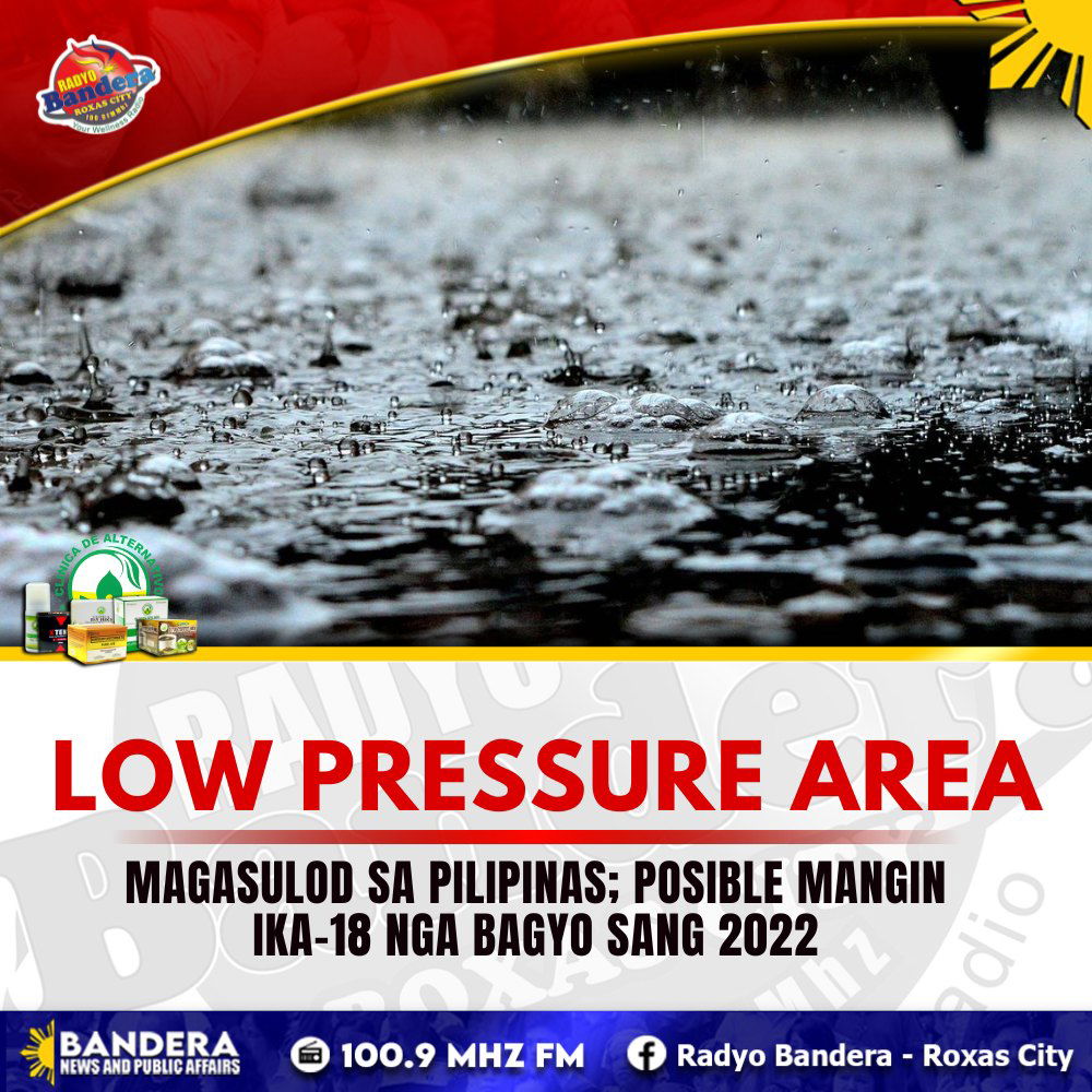 NATIONAL | LPA, MAGASULOD SA PILIPINAS; POSIBLE MANGIN IKA-18 NGA BAGYO SANG 2022