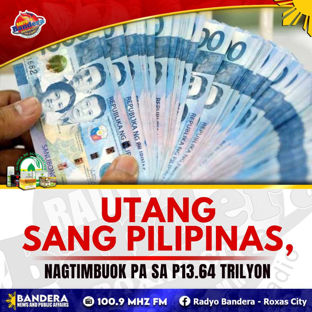 NATIONAL | UTANG SANG PILIPINAS, NAGTIMBUOK PA SA P13.64 TRILYON