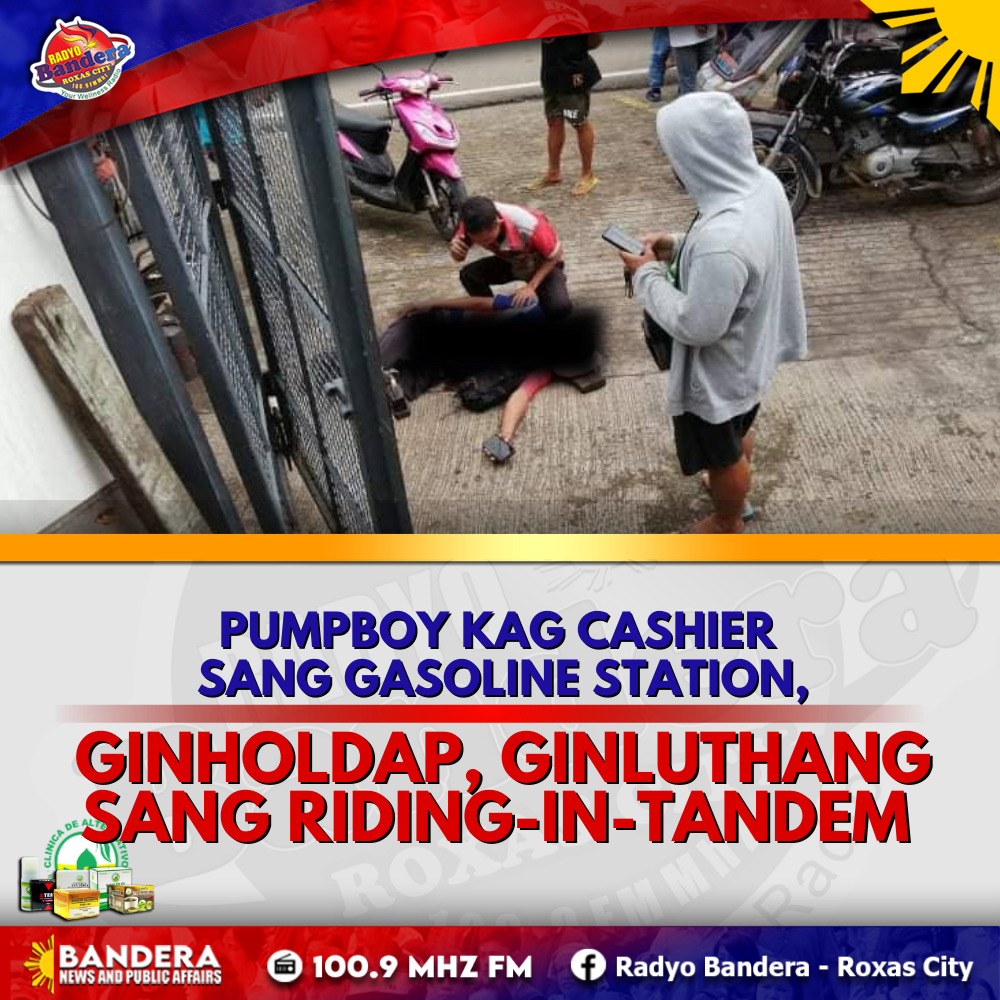 PUMPBOY KAG CASHIER SANG GASOLINE STATION, GINHOLDAP KAG GINLUTHANG SANG RIDING-IN-TANDEM