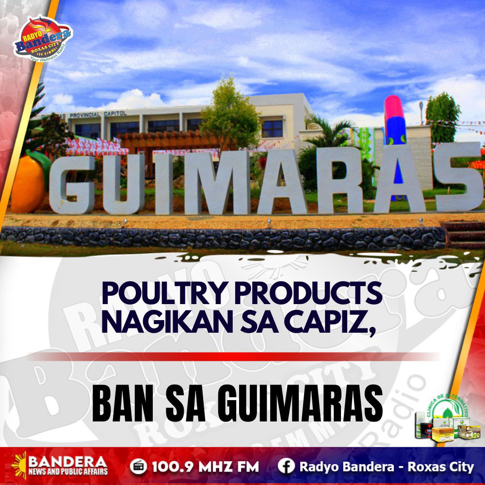 REGIONAL | POULTRY PRODUCTS NAGIKAN SA CAPIZ, BAN SA GUIMARAS