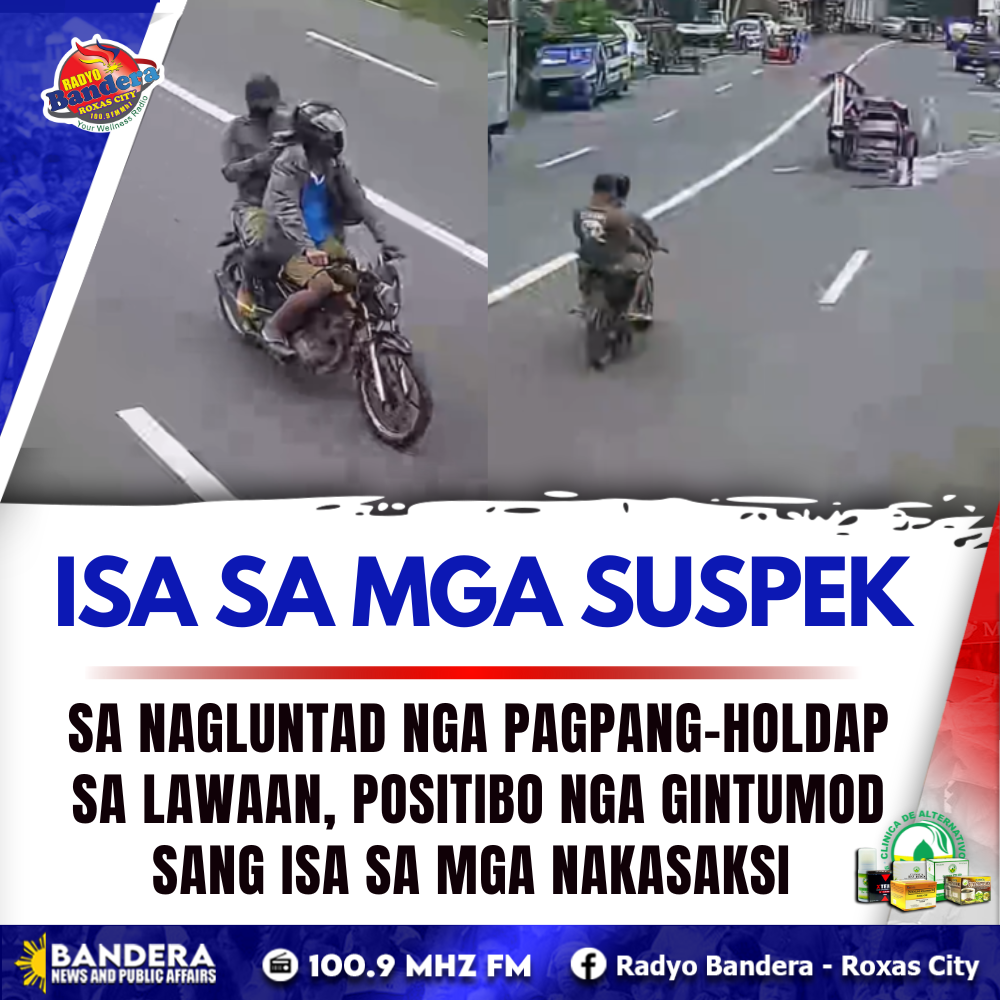 ISA SA MGA SUSPEK SA NAGLUNTAD NGA PAGPANG-HOLDAP SA LAWAAN, POSITIBO NGA GINTUMOD SANG ISA SA MGA NAKASAKSI