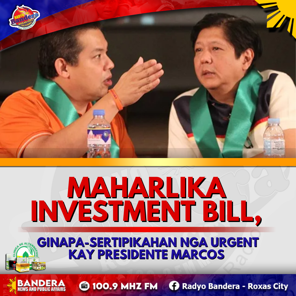 NATIONAL | MAHARLIKA INVESTMENT BILL, GINAPA-SERTIPIKAHAN NGA URGENT KAY PRESIDENTE MARCOS