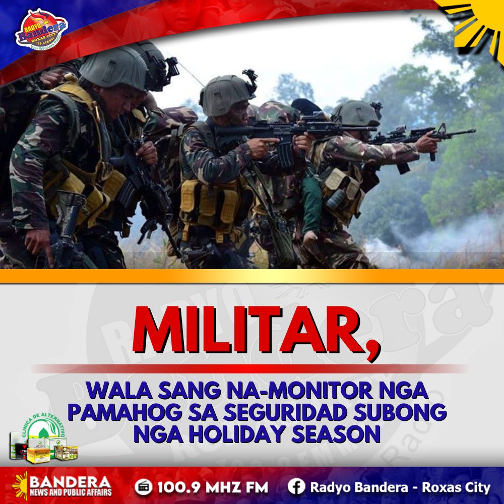 NATIONAL | MILITAR, WALA SANG NA-MONITOR NGA PAMAHOG SA SEGURIDAD SUBONG NGA HOLIDAY SEASON