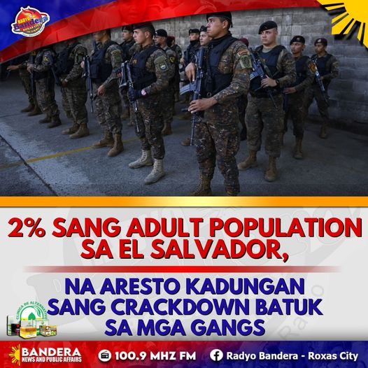 2% SANG ADULT POPULATION SA EL SALVADOR, NA ARESTO KADUNGAN SANG CRACKDOWN BATUK SA MGA GANGS