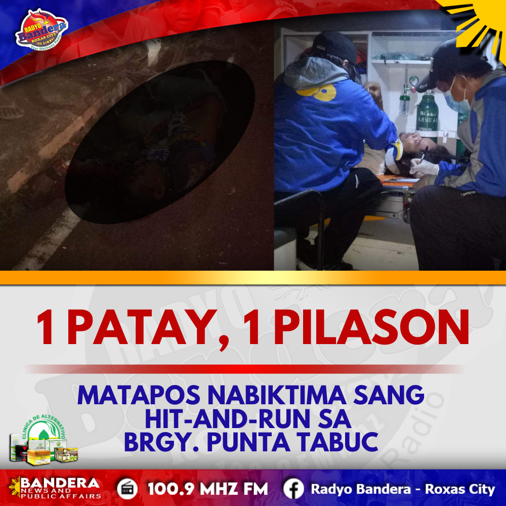 1 PATAY, 1 PILASON MATAPOS NABIKTIMA SANG HIT-AND-RUN SA BRGY. PUNTA TABUC