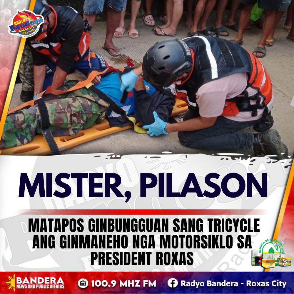 MISTER, PILASON MATAPOS GINBUNGGUAN SANG TRICYCLE ANG GINMANEHO NGA MOTORSIKLO SA PRESIDENT ROXAS