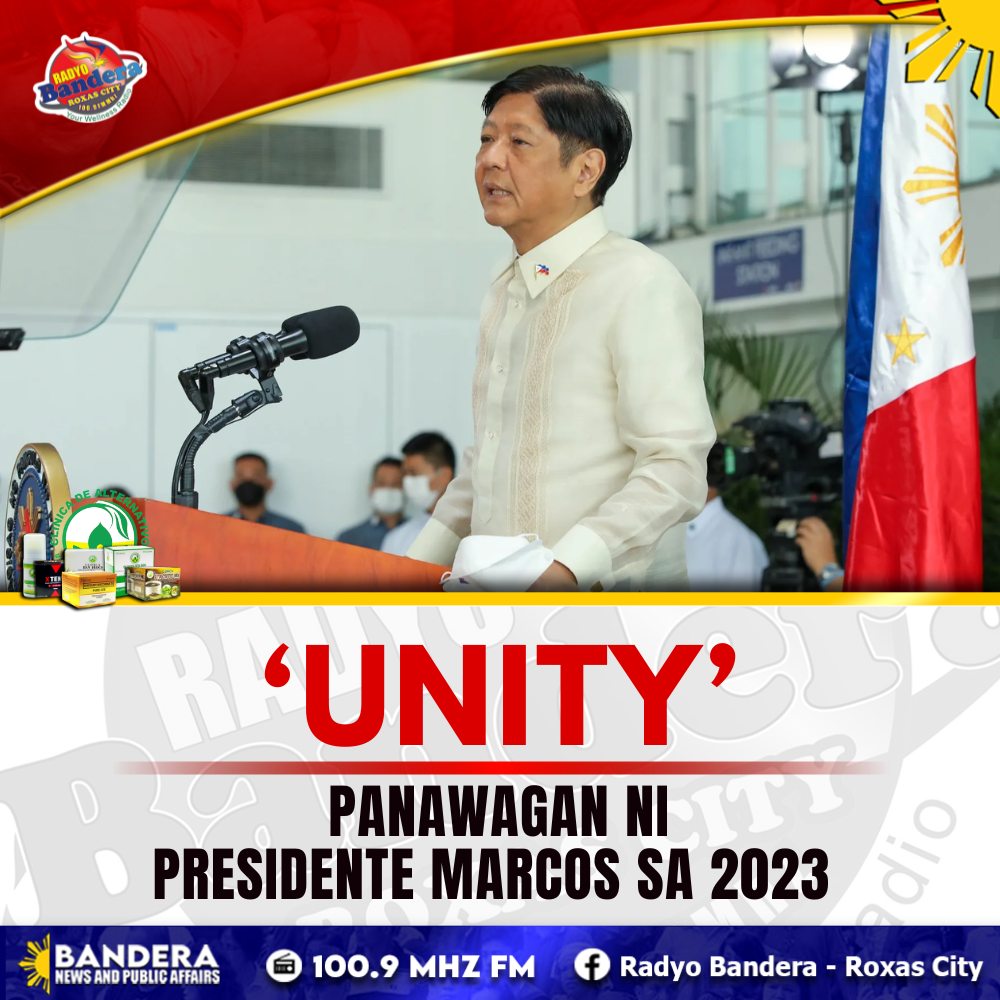 NATIONAL | ‘UNITY’ PANAWAGAN NI PRESIDENTE MARCOS SA 2023