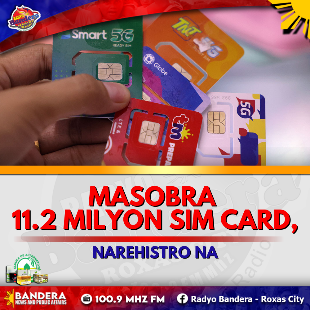 NATIONAL | MASOBRA 11.2 MILYON SIM CARD, NAREHISTRO NA