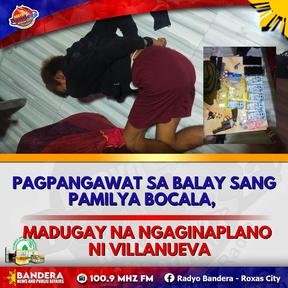 PAGPANGAWAT SA BALAY SANG PAMILYA BOCALA, MADUGAY NA NGA GINAPLANO NI VILLANUEVA