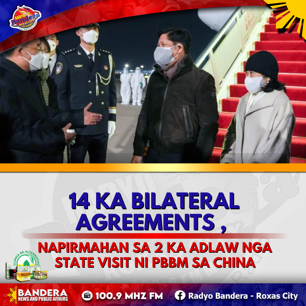 NATIONAL | 14 KA BILATERAL AGREEMENTS , NAPIRMAHAN SA 2 KA ADLAW NGA STATE VISIT NI PBBM SA CHINA