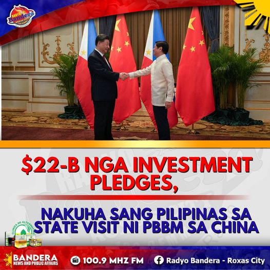 NATIONAL | $22-B NGA INVESTMENT PLEDGES, NAKUHA SANG PILIPINAS SA STATE VISIT NI PBBM SA CHINA