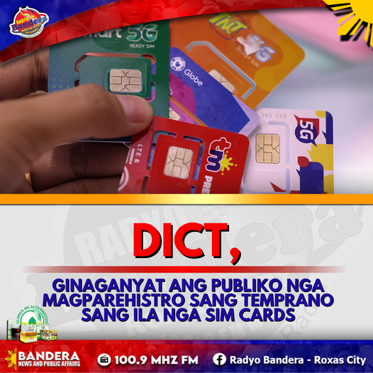 NATIONAL | DICT, GINAGANYAT ANG PUBLIKO NGA MAGPAREHISTRO SANG TEMPRANO SANG ILA NGA SIM CARDS