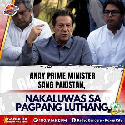 INTERNATIONAL | ANAY PRIME MINISTER SANG PAKISTAN, NAKALUWAS SA PAGPANG LUTHANG