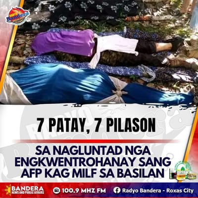 NATIONAL | 7 PATAY, 7 PILASON SA NAGLUNTAD NGA ENGKWENTROHANAY SANG AFP KAG MILF SA BASILAN