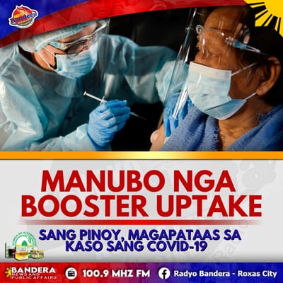 NATIONAL | MANUBO NGA BOOSTER UPTAKE SANG PINOY, MAGAPATAAS SA KASO SANG COVID-19