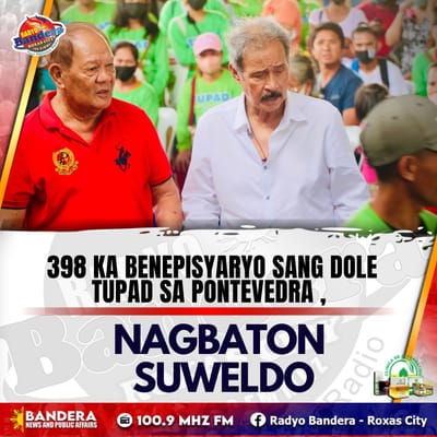 LOKAL | 398 KA BENEPISYARYO SANG DOLE TUPAD SA PONTEVEDRA , NAGBATON SUWELDO