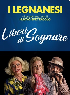 I Legnanesi - Liberi di sognare
