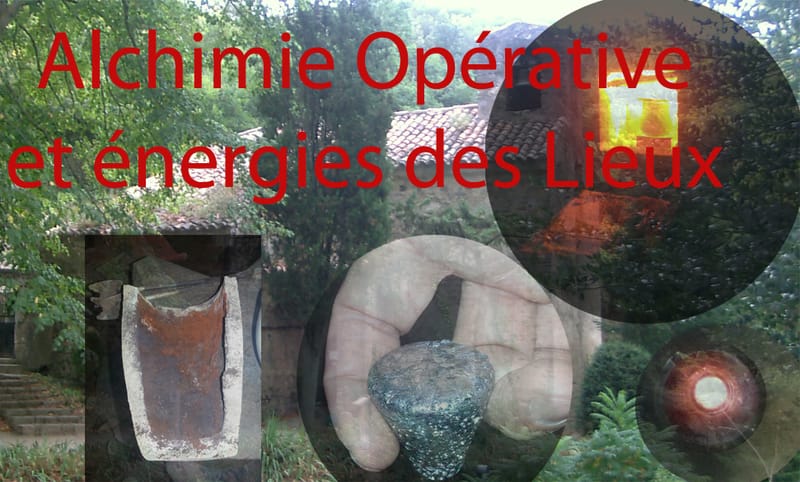 Alchimie Opérative et énergies des Lieux (3 jours)