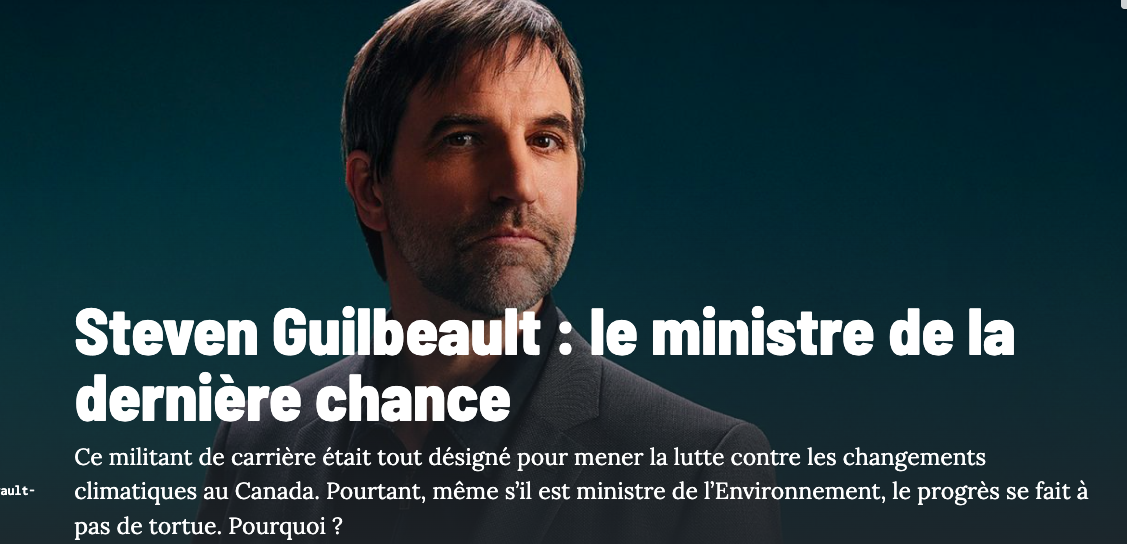 Le 3 mai 2023 -Steven Guilbeault : le ministre de la dernière chance ?