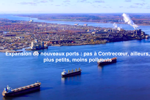 Le 31 octobre 2023 - Expansion de nouveaux ports : pas à Contrecœur, ailleurs, plus petits, moins polluants