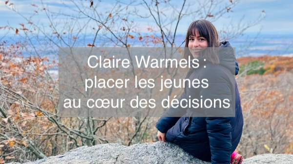 Le 8 décembre - Claire Warmels : placer les jeunes au cœur des décisions