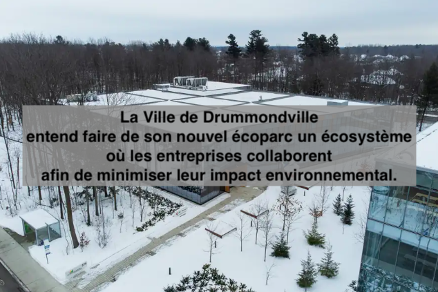 Le 19 février 2024 - Drummondville - Un parc industriel écologique