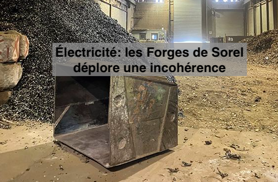 Le 10 mai 2024 - Électricité: les Forges de Sorel déplore une incohérence