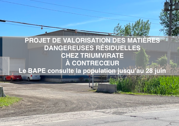 Le 4 juin 2024 - PROJET DE VALORISATION DES MATIÈRES DANGEREUSES RÉSIDUELLES CHEZ TRIUMVIRATE À CONTRECŒURLe BAPE consulte la population jusqu’au 28 juin