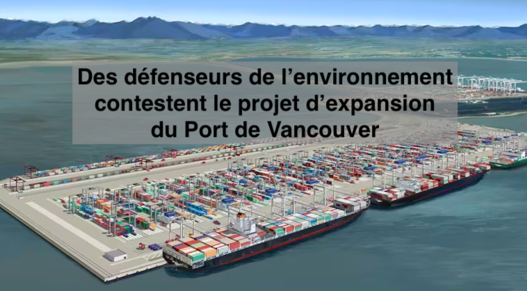 Le 24 juin 2024 -Des défenseurs de l’environnement contestent le projet d’expansion du Port de Vancouver