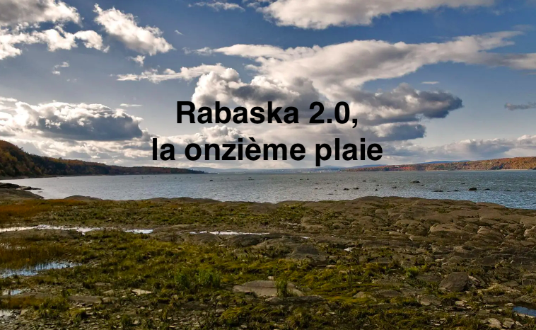 Le 27 juin 2024- Rabaska 2.0, la onzième plaie