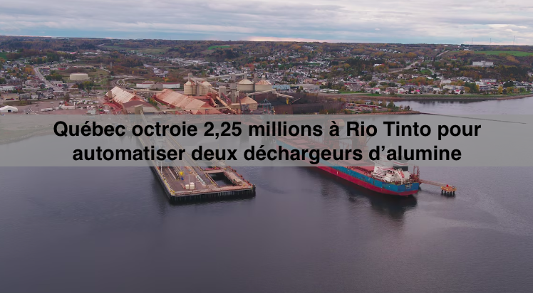 Le 12 avril 2024 -Québec octroie 2,25 millions à Rio Tinto pour automatiser deux déchargeurs d’alumine. Port-Alfred  Saguenay