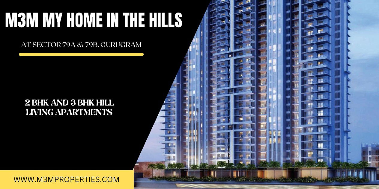 M3M My Home In The Hills At Sector 79 Gurgaon | Luxury: The True Art Of Living