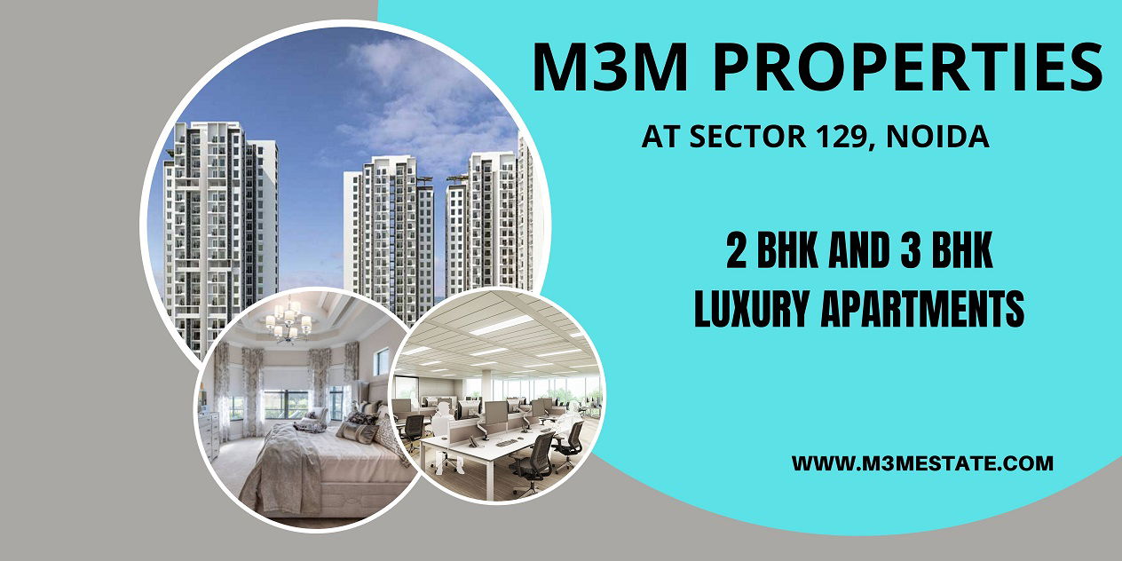 M3M Sector 129 Noida | The Best Place To Live