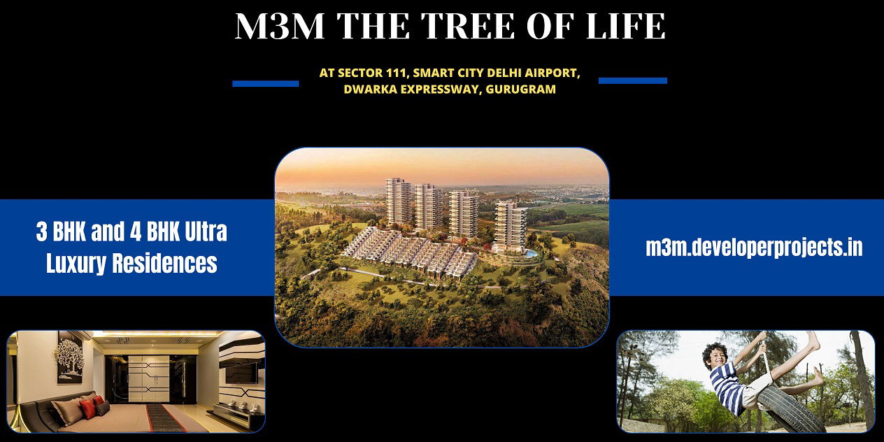 M3M The Tree Of Life Sector 111 Gurgaon | A New Wave Of Living Luxury