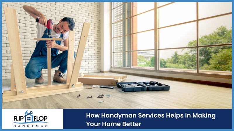 How Handyman Services Helps in Making Your Home Better