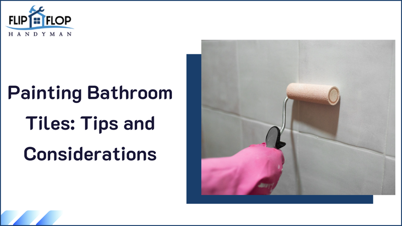 Painting Bathroom Tiles: Tips and Considerations
