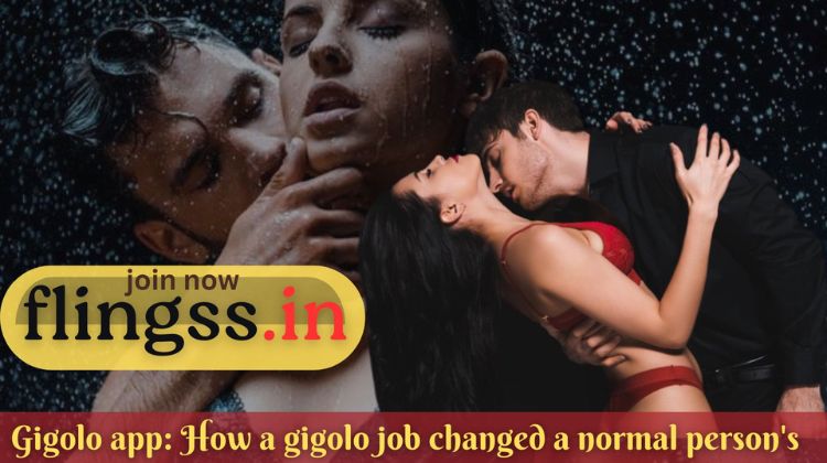 Gigolo app: How a gigolo job changed a normal person's life?