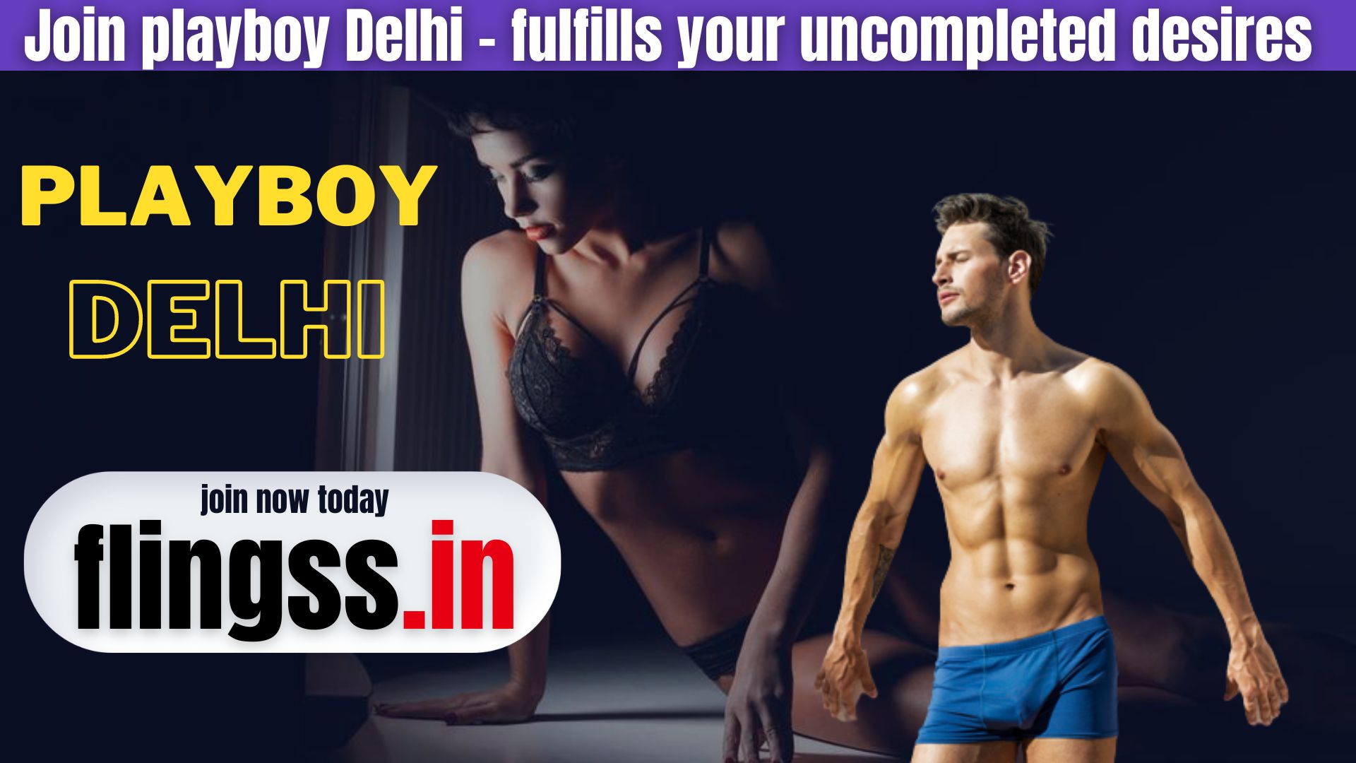 Join playboy Delhi - fulfills your uncompleted desires